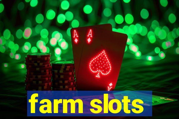 farm slots